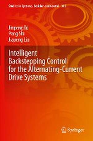 Intelligent Backstepping Control for the Alternating-Current Drive Systems de Jinpeng Yu