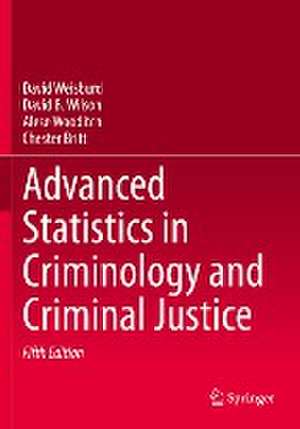 Advanced Statistics in Criminology and Criminal Justice de David Weisburd