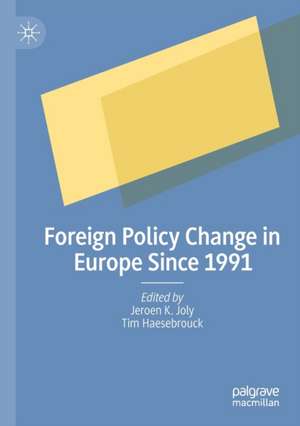 Foreign Policy Change in Europe Since 1991 de Jeroen K. Joly