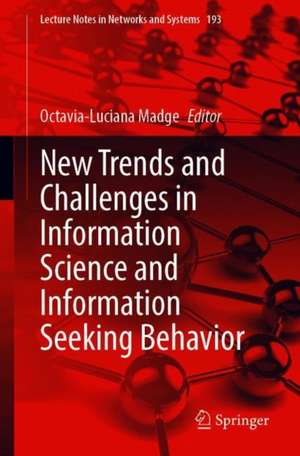 New Trends and Challenges in Information Science and Information Seeking Behaviour de Octavia-Luciana Madge