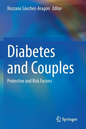 Diabetes and Couples: Protective and Risk Factors de Rozzana Sánchez-Aragón