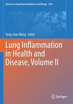 Lung Inflammation in Health and Disease, Volume II de Yong-Xiao Wang