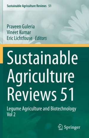 Sustainable Agriculture Reviews 51: Legume Agriculture and Biotechnology Vol 2 de Praveen Guleria