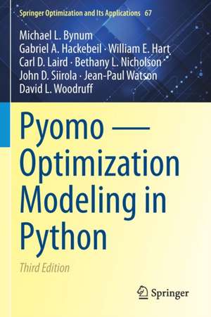 Pyomo — Optimization Modeling in Python de Michael L. Bynum