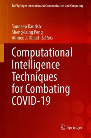 Computational Intelligence Techniques for Combating COVID-19 de Sandeep Kautish