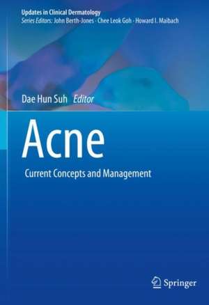 Acne: Current Concepts and Management de Dae Hun Suh