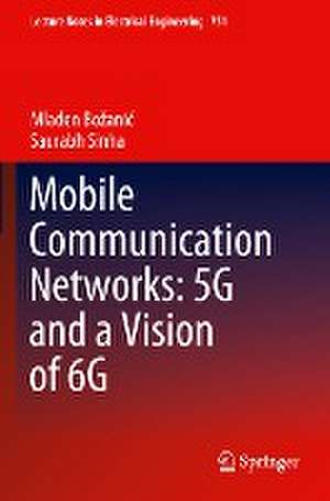 Mobile Communication Networks: 5G and a Vision of 6G de Mladen Božanić