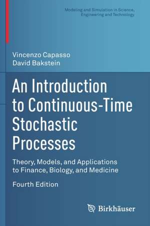 An Introduction to Continuous-Time Stochastic Processes: Theory, Models, and Applications to Finance, Biology, and Medicine de Vincenzo Capasso