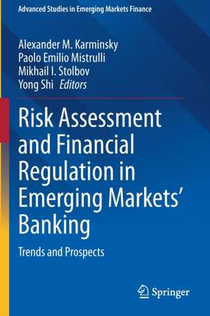 Risk Assessment and Financial Regulation in Emerging Markets' Banking: Trends and Prospects de Alexander M. Karminsky