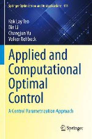 Applied and Computational Optimal Control: A Control Parametrization Approach de Kok Lay Teo