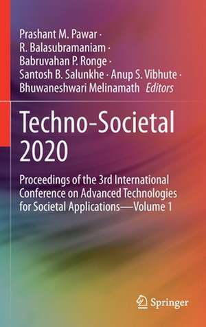 Techno-Societal 2020: Proceedings of the 3rd International Conference on Advanced Technologies for Societal Applications—Volume 1 de Prashant M. Pawar