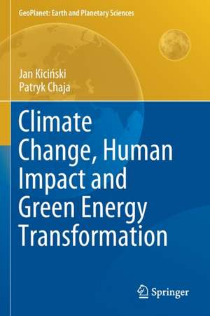 Climate Change, Human Impact and Green Energy Transformation de Jan Kiciński