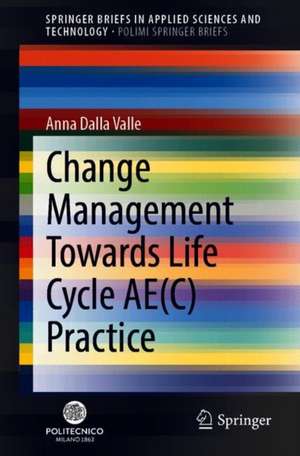 Change Management Towards Life Cycle AE(C) Practice de Anna Dalla Valle