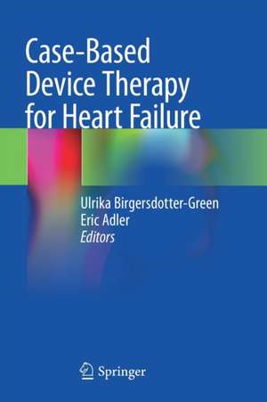 Case-Based Device Therapy for Heart Failure de Ulrika Birgersdotter-Green