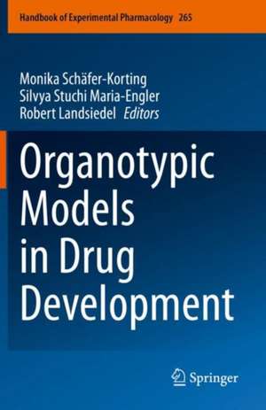 Organotypic Models in Drug Development de Monika Schäfer-Korting