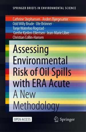 Assessing Environmental Risk of Oil Spills with ERA Acute: A New Methodology de Cathrine Stephansen