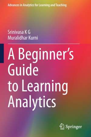 A Beginner’s Guide to Learning Analytics de Srinivasa K G