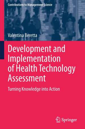 Development and Implementation of Health Technology Assessment: Turning Knowledge into Action de Valentina Beretta