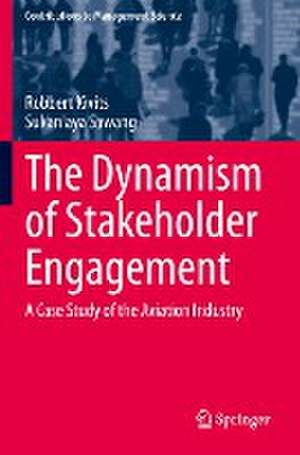 The Dynamism of Stakeholder Engagement: A Case Study of the Aviation Industry de Robbert Kivits