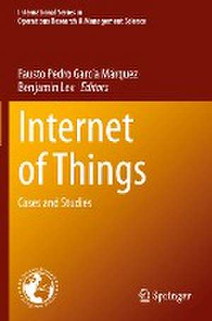 Internet of Things: Cases and Studies de Fausto Pedro García Márquez