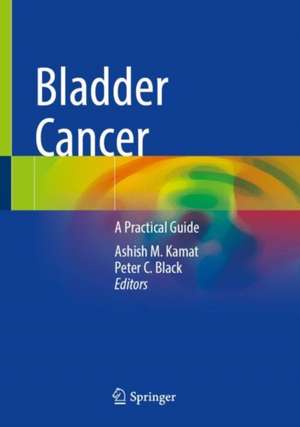 Bladder Cancer: A Practical Guide de Ashish M. Kamat