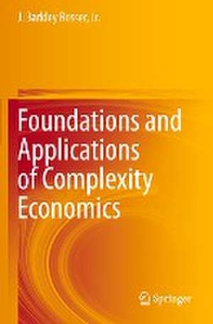 Foundations and Applications of Complexity Economics de J. Barkley Rosser, Jr.