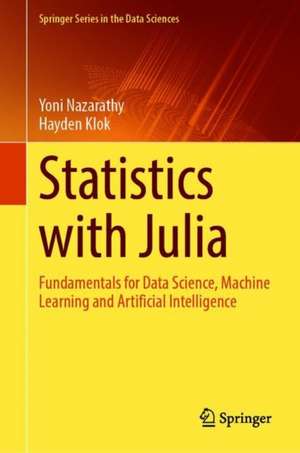 Statistics with Julia: Fundamentals for Data Science, Machine Learning and Artificial Intelligence de Yoni Nazarathy