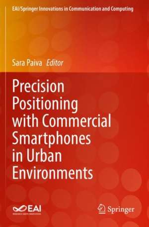 Precision Positioning with Commercial Smartphones in Urban Environments de Sara Paiva