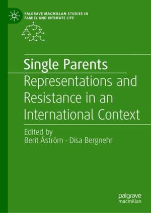 Single Parents: Representations and Resistance in an International Context de Berit Åström