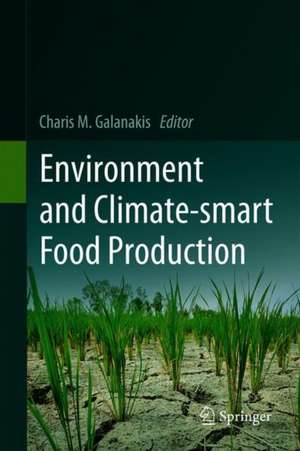 Environment and Climate-smart Food Production de Charis M. Galanakis