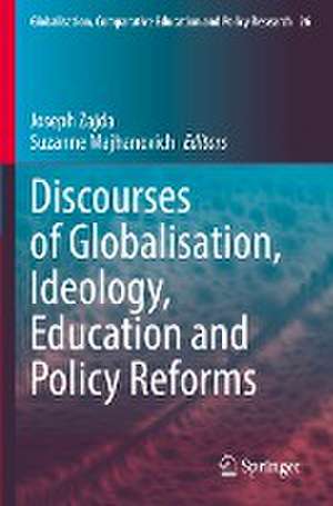 Discourses of Globalisation, Ideology, Education and Policy Reforms de Joseph Zajda