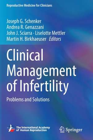 Clinical Management of Infertility: Problems and Solutions de Joseph G. Schenker