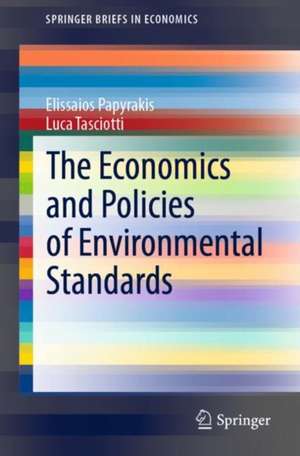 The Economics and Policies of Environmental Standards de Elissaios Papyrakis