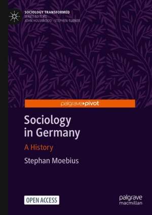 Sociology in Germany: A History de Stephan Moebius