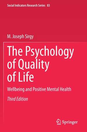 The Psychology of Quality of Life: Wellbeing and Positive Mental Health de M. Joseph Sirgy