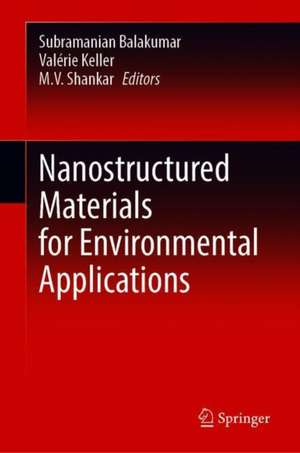 Nanostructured Materials for Environmental Applications de Subramanian Balakumar