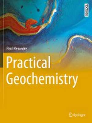 Practical Geochemistry de Paul Alexandre