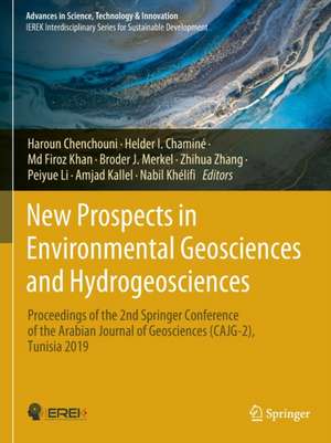 New Prospects in Environmental Geosciences and Hydrogeosciences: Proceedings of the 2nd Springer Conference of the Arabian Journal of Geosciences (CAJG-2), Tunisia 2019 de Haroun Chenchouni