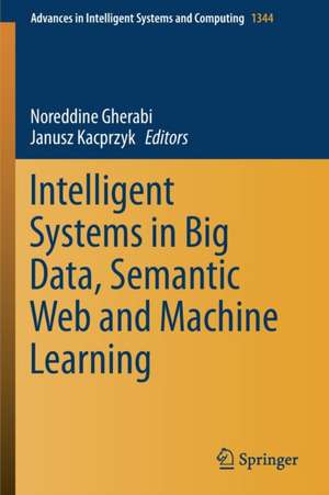 Intelligent Systems in Big Data, Semantic Web and Machine Learning de Noreddine Gherabi