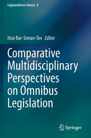 Comparative Multidisciplinary Perspectives on Omnibus Legislation de Ittai Bar-Siman-Tov