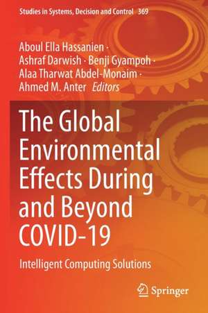 The Global Environmental Effects During and Beyond COVID-19: Intelligent Computing Solutions de Aboul Ella Hassanien