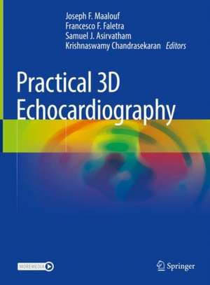 Practical 3D Echocardiography de Joseph F. Maalouf