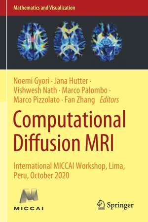 Computational Diffusion MRI: International MICCAI Workshop, Lima, Peru, October 2020 de Noemi Gyori