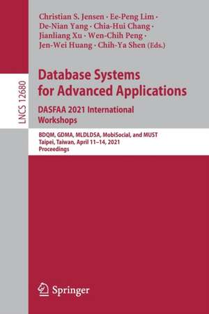 Database Systems for Advanced Applications. DASFAA 2021 International Workshops: BDQM, GDMA, MLDLDSA, MobiSocial, and MUST, Taipei, Taiwan, April 11–14, 2021, Proceedings de Christian S. Jensen