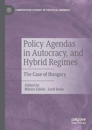 Policy Agendas in Autocracy, and Hybrid Regimes: The Case of Hungary de Miklós Sebők