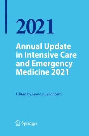 Annual Update in Intensive Care and Emergency Medicine 2021 de Jean Louis Vincent