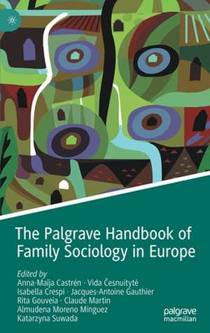 The Palgrave Handbook of Family Sociology in Europe de Anna-Maija Castrén