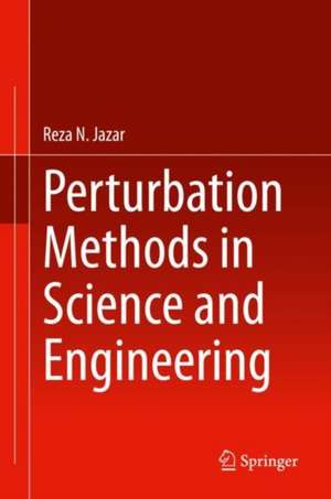 Perturbation Methods in Science and Engineering de Reza N. Jazar