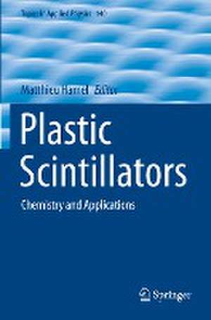 Plastic Scintillators: Chemistry and Applications de Matthieu Hamel