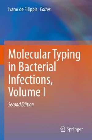 Molecular Typing in Bacterial Infections, Volume I de Ivano de Filippis